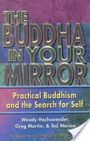 The Buddha in Your Mirror: Practical Buddhism and the Search for Self (Budismul practic și căutarea sinelui) - The Buddha in Your Mirror: Practical Buddhism and the Search for Self