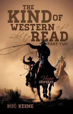 Genul de Occident pe care aș vrea să îl citesc - Speranța amânată - Partea a doua - The Kind of Western I'd Like to Read-Hope Deferred-Part Two