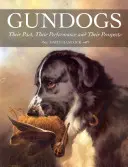 Gundogs: Trecutul, performanțele și perspectivele lor - Gundogs: Their Past, Their Performance and Their Prospects