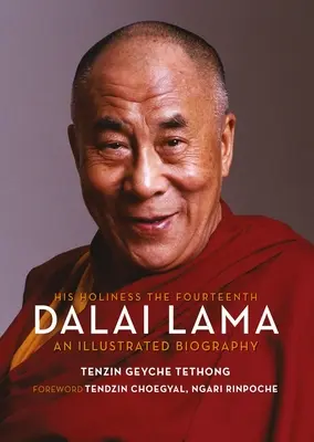 Sfinția Sa cel de-al paisprezecelea Dalai Lama: O biografie ilustrată - His Holiness the Fourteenth Dalai Lama: An Illustrated Biography