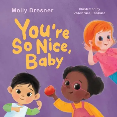 Ești atât de drăguță, iubito: Teaching Positive Affirmations to Children (Predarea afirmațiilor pozitive copiilor) - You're So Nice, Baby: Teaching Positive Affirmations to Children