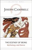 Extazul de a fi: Mitologie și dans - The Ecstasy of Being: Mythology and Dance