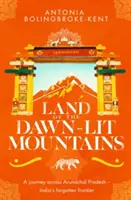 Land of the Dawn-lit Mountains - pe lista scurtă pentru premiul Edward Stanford 2018 pentru scrieri de călătorie - Land of the Dawn-lit Mountains - Shortlisted for the 2018 Edward Stanford Travel Writing Award