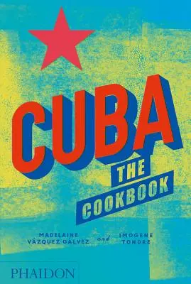 Cuba: Cartea de bucate - Cuba: The Cookbook