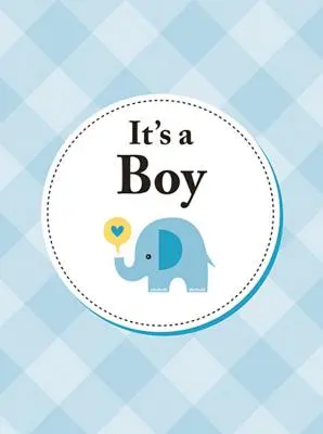 Este băiat: Cadoul perfect pentru părinții unui băiețel nou-născut - It's a Boy: The Perfect Gift for Parents of a Newborn Baby Son