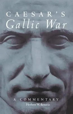 Războiul galic al lui Caesar, volumul 46: Un comentariu - Caesar's Gallic War, Volume 46: A Commentary