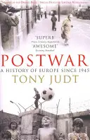 Postbelic - O istorie a Europei din 1945 - Postwar - A History of Europe Since 1945