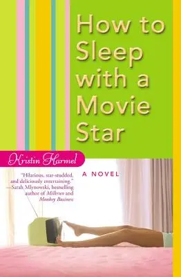 Cum să te culci cu un star de cinema - How to Sleep with a Movie Star