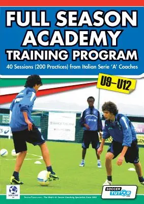 Full Season Academy Training Program U9-12 - 40 de sesiuni (200 de antrenamente) de la antrenori din Serie 'a' italiană - Full Season Academy Training Program U9-12 - 40 Sessions (200 Practices) from Italian Serie 'a' Coaches