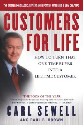 Clienți pe viață: Cum să transformi acel cumpărător de o singură dată într-un client pe viață - Customers for Life: How to Turn That One-Time Buyer Into a Lifetime Customer