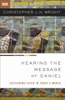 Auzind mesajul lui Daniel: Susținerea credinței în lumea de astăzi - Hearing the Message of Daniel: Sustaining Faith in Today's World