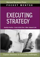 Executarea strategiei: Expert Solutions to Everyday Challenges - Executing Strategy: Expert Solutions to Everyday Challenges