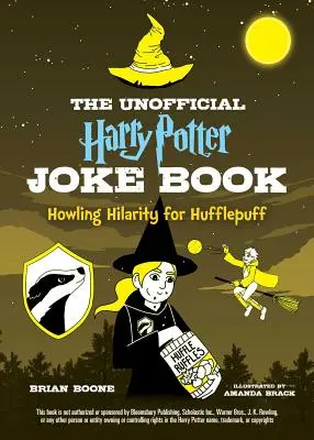 The Unofficial Harry Potter Joke Book: Howling Hilarity pentru Hufflepuff - The Unofficial Harry Potter Joke Book: Howling Hilarity for Hufflepuff