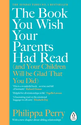 Cartea pe care ți-ai dori să o fi citit părinții tăi (iar copiii tăi se vor bucura că ai făcut-o) - THE #1 SUNDAY TIMES BESTSELLER - Book You Wish Your Parents Had Read (and Your Children Will Be Glad That You Did) - THE #1 SUNDAY TIMES BESTSELLER
