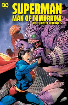Superman: Omul de mâine Vol. 1: Hero of Metropolis - Superman: Man of Tomorrow Vol. 1: Hero of Metropolis