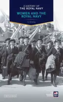 O istorie a Marinei Regale: Femeile și Marina Regală - A History of the Royal Navy: Women and the Royal Navy