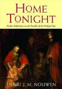 Home Tonight - Alte reflecții asupra parabolei fiului risipitor - Home Tonight - Further Reflections on the Parable of the Prodigal Son