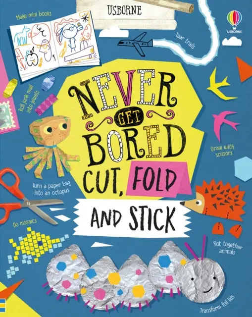 Nu te plictisi niciodată Taie, pliază și lipește - Never Get Bored Cut, Fold and Stick