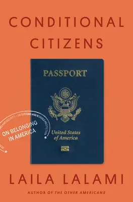 Cetățeni condiționați: Despre apartenență în America - Conditional Citizens: On Belonging in America