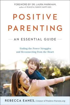 Parenting pozitiv: Un ghid esențial - Positive Parenting: An Essential Guide