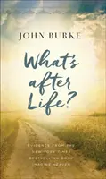 Ce este după viață? Dovezi din cartea bestseller New York Times Imagine Heaven - What's After Life?: Evidence from the New York Times Bestselling Book Imagine Heaven
