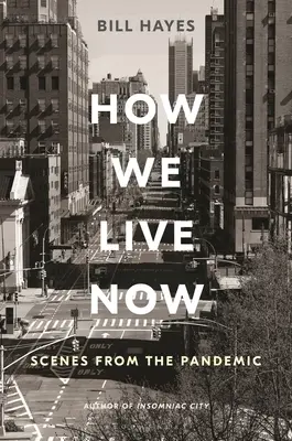 Cum trăim acum: Scene din pandemie - How We Live Now: Scenes from the Pandemic