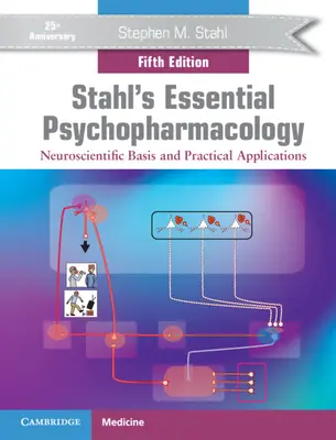 Psihofarmacologia esențială a lui Stahl: Bazele neuroștiințifice și aplicațiile practice - Stahl's Essential Psychopharmacology: Neuroscientific Basis and Practical Applications