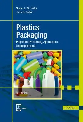 Plastics Packaging 3e: Proprietăți, procesare, aplicații și reglementări - Plastics Packaging 3e: Properties, Processing, Applications, and Regulations