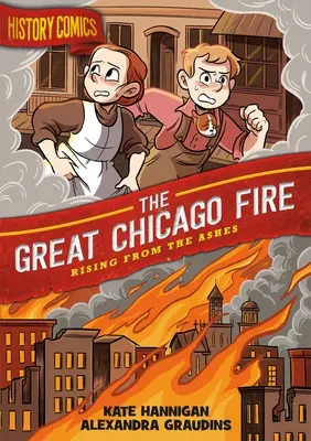 Benzi desenate istorice: Marele incendiu din Chicago: Răsărind din cenușă - History Comics: The Great Chicago Fire: Rising from the Ashes