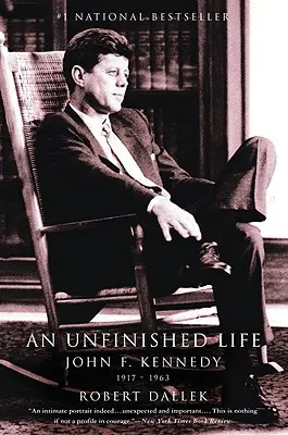 O viață neterminată: John F. Kennedy, 1917-1963 - An Unfinished Life: John F. Kennedy, 1917-1963