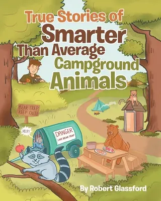 Poveștile adevărate ale animalelor de camping mai inteligente decât media - True Stories of Smarter Than Average Campground Animals