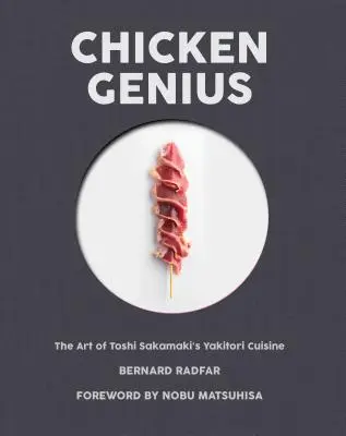 Geniul puiului: Arta bucătăriei Yakitori a lui Toshi Sakamaki - Chicken Genius: The Art of Toshi Sakamaki's Yakitori Cuisine