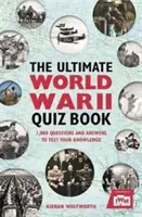 Cea mai tare carte de întrebări despre al Doilea Război Mondial: 1.000 de întrebări și răspunsuri pentru a-ți testa cunoștințele - The Ultimate World War II Quiz Book: 1,000 Questions and Answers to Test Your Knowledge