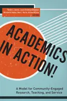 Academicienii în acțiune! Un model pentru cercetare, predare și servicii implicate în comunitate - Academics in Action!: A Model for Community-Engaged Research, Teaching, and Service