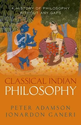 Filosofia clasică indiană: O istorie a filosofiei fără lacune, volumul 5 - Classical Indian Philosophy: A History of Philosophy Without Any Gaps, Volume 5