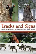 Urme și semne ale animalelor și păsărilor din Marea Britanie și Europa - Tracks and Signs of the Animals and Birds of Britain and Europe