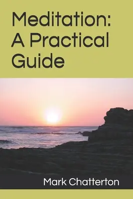 Meditația: Un ghid practic - Meditation: A Practical Guide