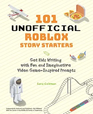 101 Inițiatoare neoficiale de povești Roblox: Fă-i pe copii să scrie cu îndemnuri amuzante și pline de imaginație inspirate din jocurile video - 101 Unofficial Roblox Story Starters: Get Kids Writing with Fun and Imaginative Video Game-Inspired Prompts
