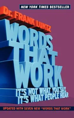 Cuvinte care funcționează: Nu contează ce spui tu, ci ce aud oamenii - Words That Work: It's Not What You Say, It's What People Hear