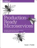Microservicii pregătite pentru producție: Construirea de sisteme standardizate în cadrul unei organizații de inginerie - Production-Ready Microservices: Building Standardized Systems Across an Engineering Organization