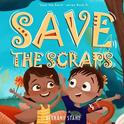 Salvați resturile - Save the Scraps