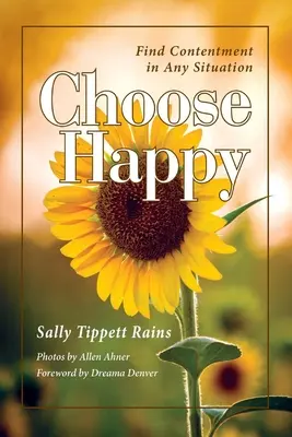Alege fericirea: Găsiți mulțumirea în orice situație - Choose Happy: Find Contentment in Any Situation