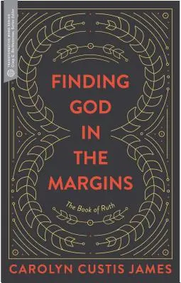 Găsirea lui Dumnezeu la margine: Cartea lui Rut - Finding God in the Margins: The Book of Ruth