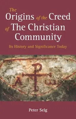 Originile crezului comunității creștine: Istoria și semnificația sa actuală - The Origins of the Creed of the Christian Community: Its History and Significance Today