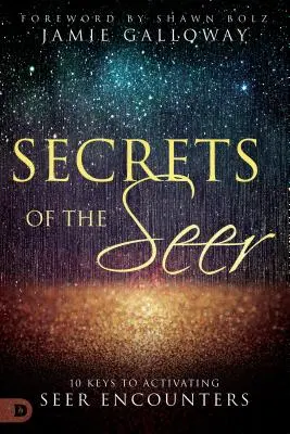 Secretele clarvăzătorului: 10 chei pentru activarea întâlnirilor cu clarvăzătorii - Secrets of the Seer: 10 Keys to Activating Seer Encounters