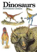 Dinozauri: 300 de creaturi preistorice - Dinosaurs: 300 Prehistoric Creatures