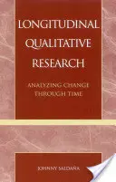 Cercetare calitativă longitudinală: Analiza schimbării de-a lungul timpului - Longitudinal Qualitative Research: Analyzing Change Through Time