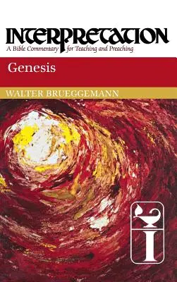 Geneza: Interpretare: Un comentariu biblic pentru predare și predicare - Genesis: Interpretation: A Bible Commentary for Teaching and Preaching