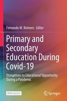 Învățământul primar și secundar în timpul Covid-19: Întreruperi ale oportunităților educaționale în timpul unei pandemii - Primary and Secondary Education During Covid-19: Disruptions to Educational Opportunity During a Pandemic