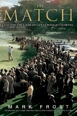 The Match: Ziua în care jocul de golf s-a schimbat pentru totdeauna - The Match: The Day the Game of Golf Changed Forever